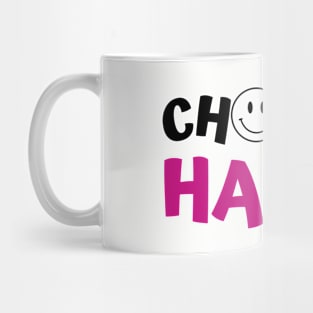 I'm choose happy Mug